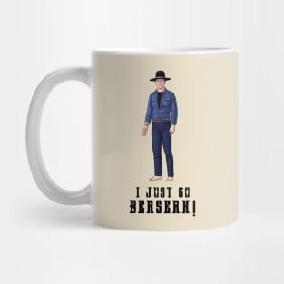 I Just Go Berserk! Mug